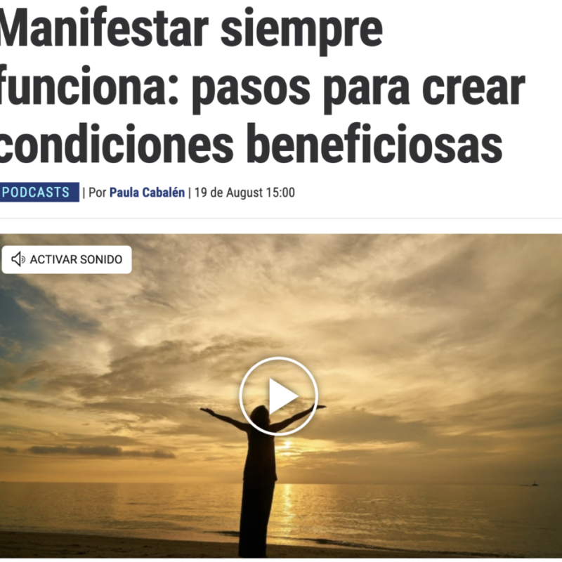 Manifestar siempre funciona: pasos para crear situaciones beneficiosas.